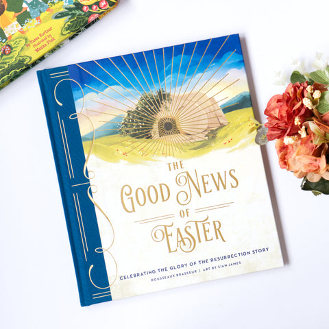 The Good News of Easter: Celebrating the Glory of the Resurrection Story