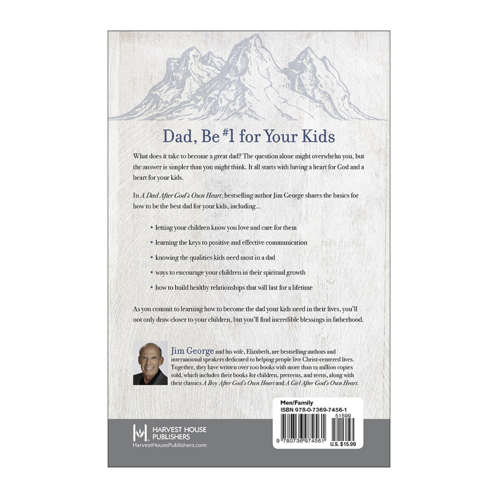 A Dad After God's Own Heart: Becoming the Father Your Kids Need