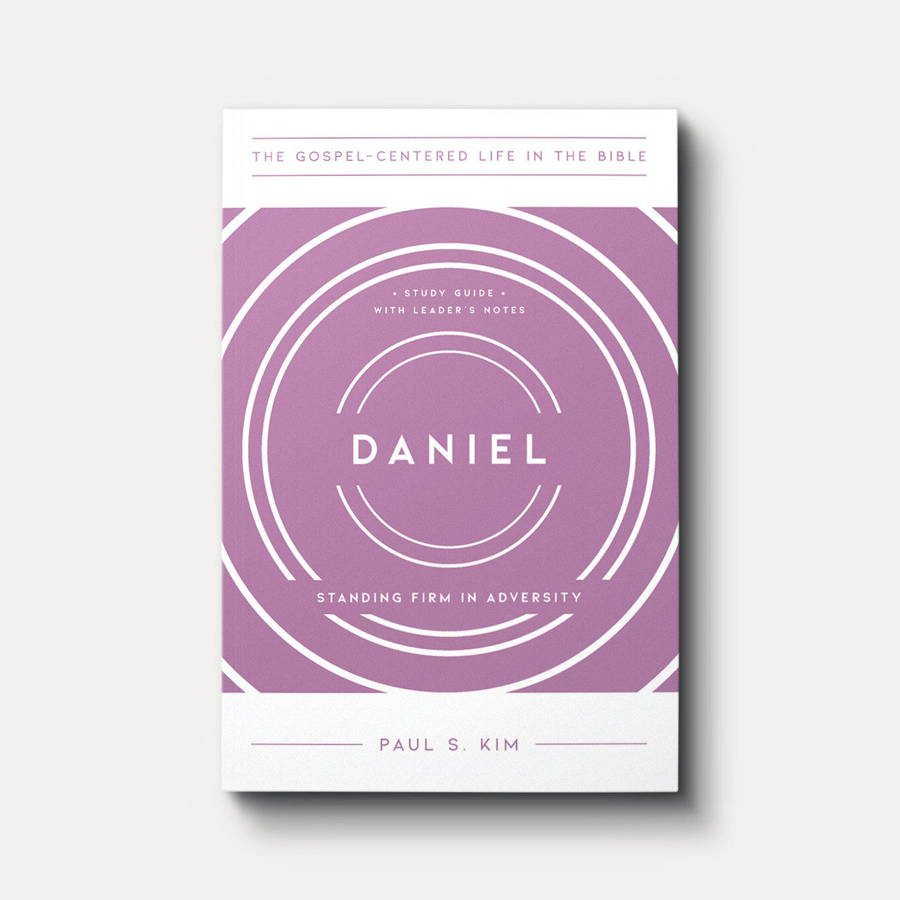 Daniel: Standing Firm in Adversity