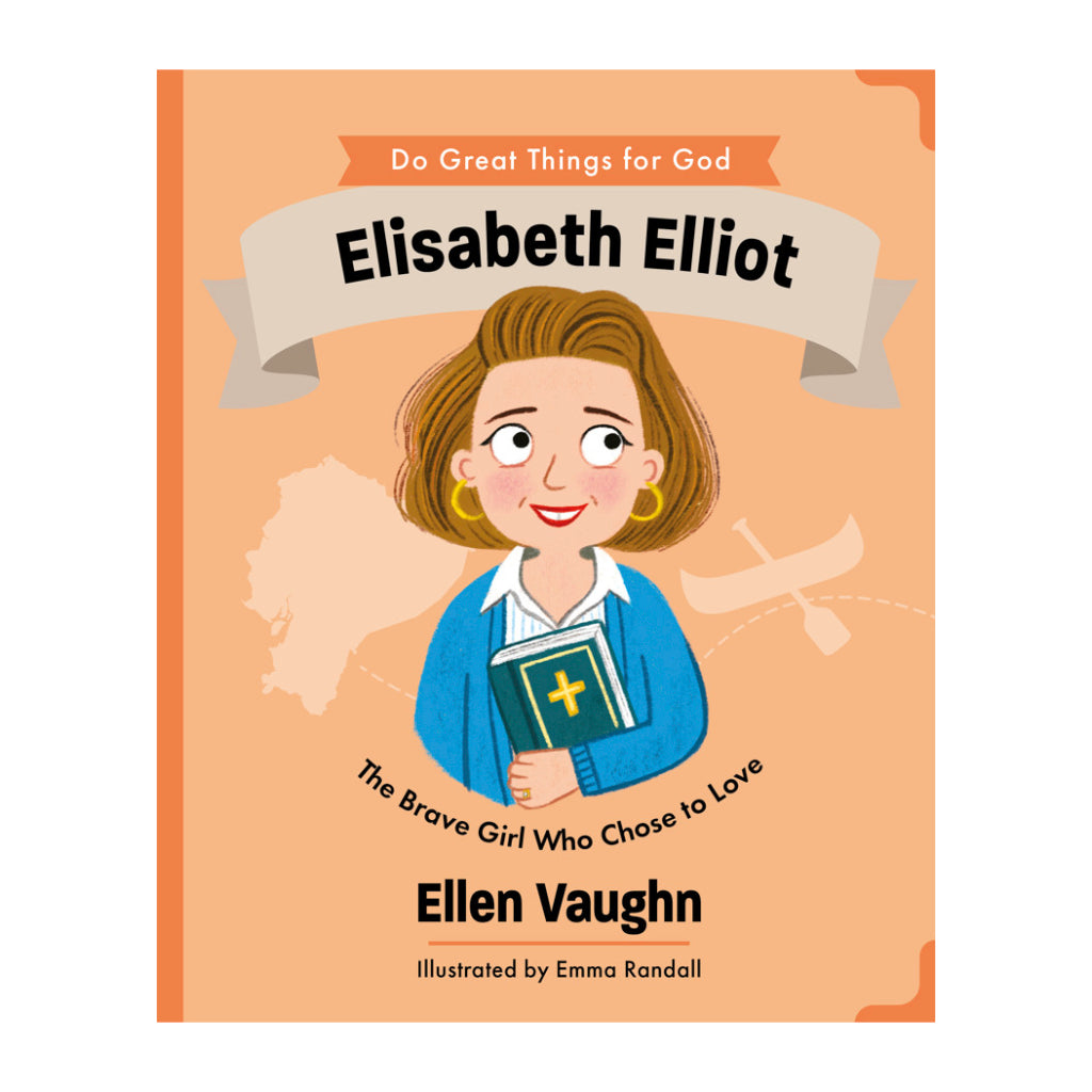 [Pre-order] Elizabeth Elliot: The Brave Girl Who Chose to Love