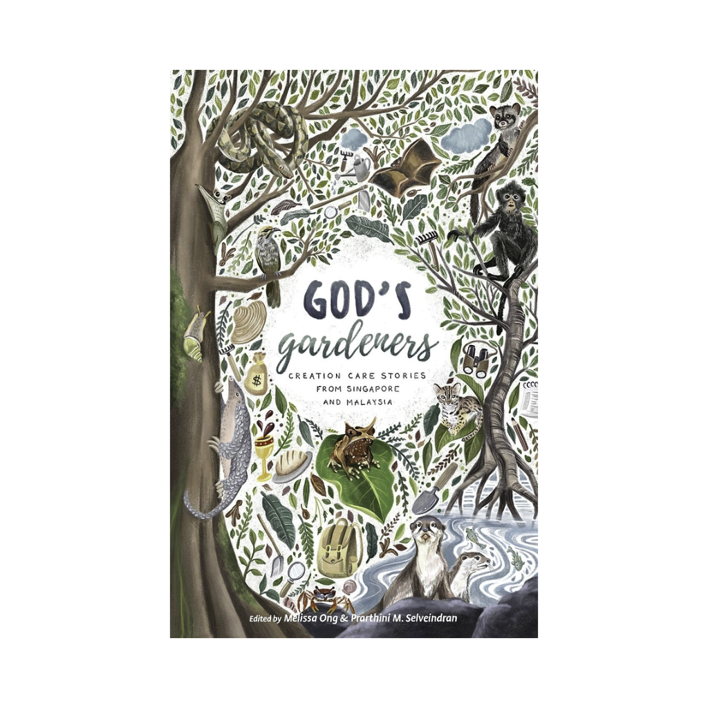 God's Gardeners: Creation Care Stories from Singapore and Malaysia