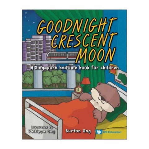 Goodnight Crescent Moon: A Singapore Bedtime Book for Children