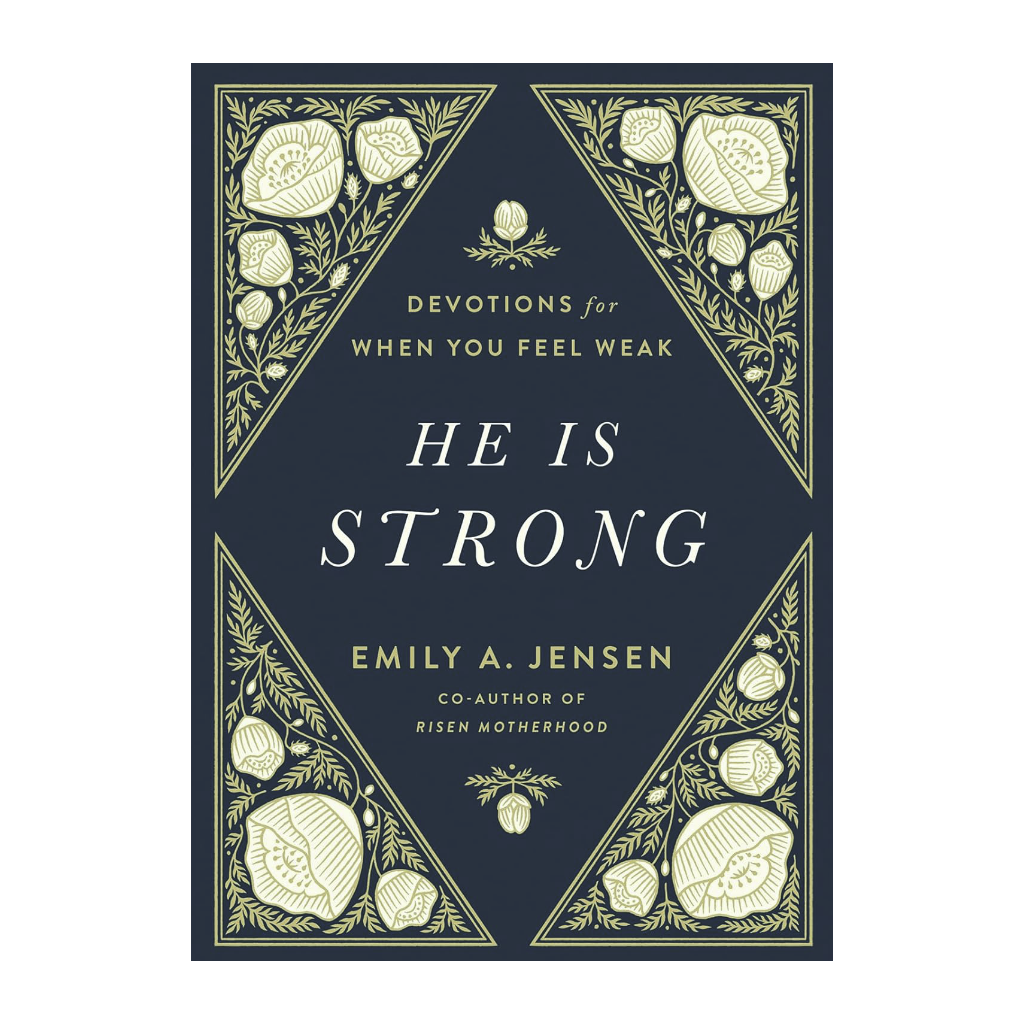He is Strong: Devotions for When You Feel Weak