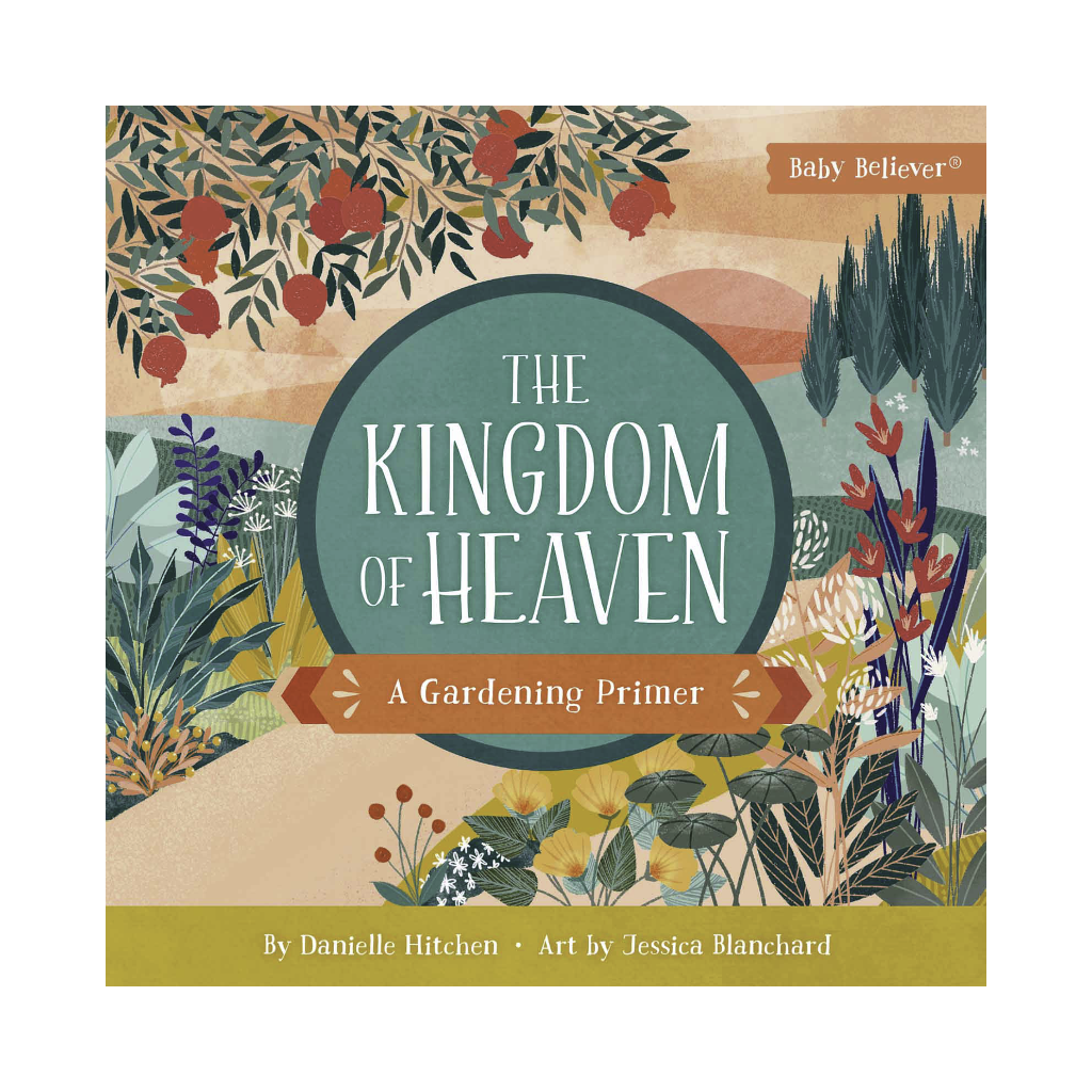 The Kingdom of Heaven: A Gardening Primer