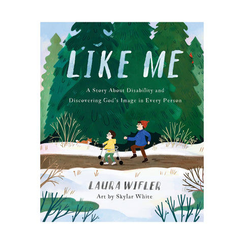 Like Me: A Story About Disability and Discovering God’s Image in Every Person