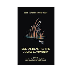 Good News for Bruised Reeds: Mental Health & the Gospel Community