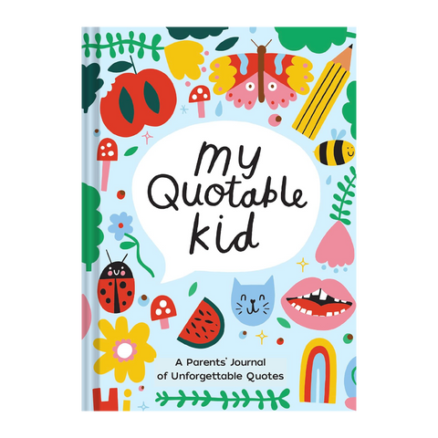 My Quotable Kid: A Parents’ Journal of Unforgettable Quotes