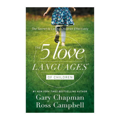 The 5 Love Languages of Children: The Secret to Loving Children Effectively