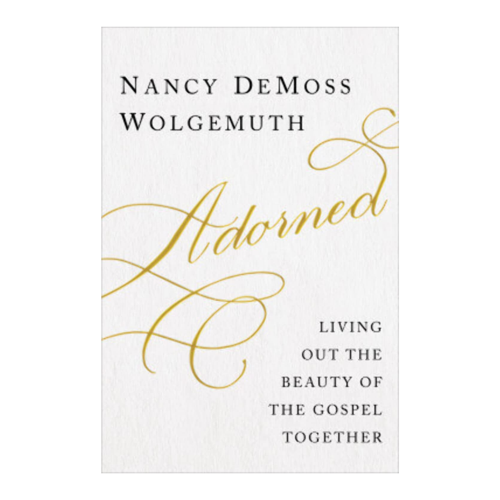 Adorned: Living Out the Gospel Together