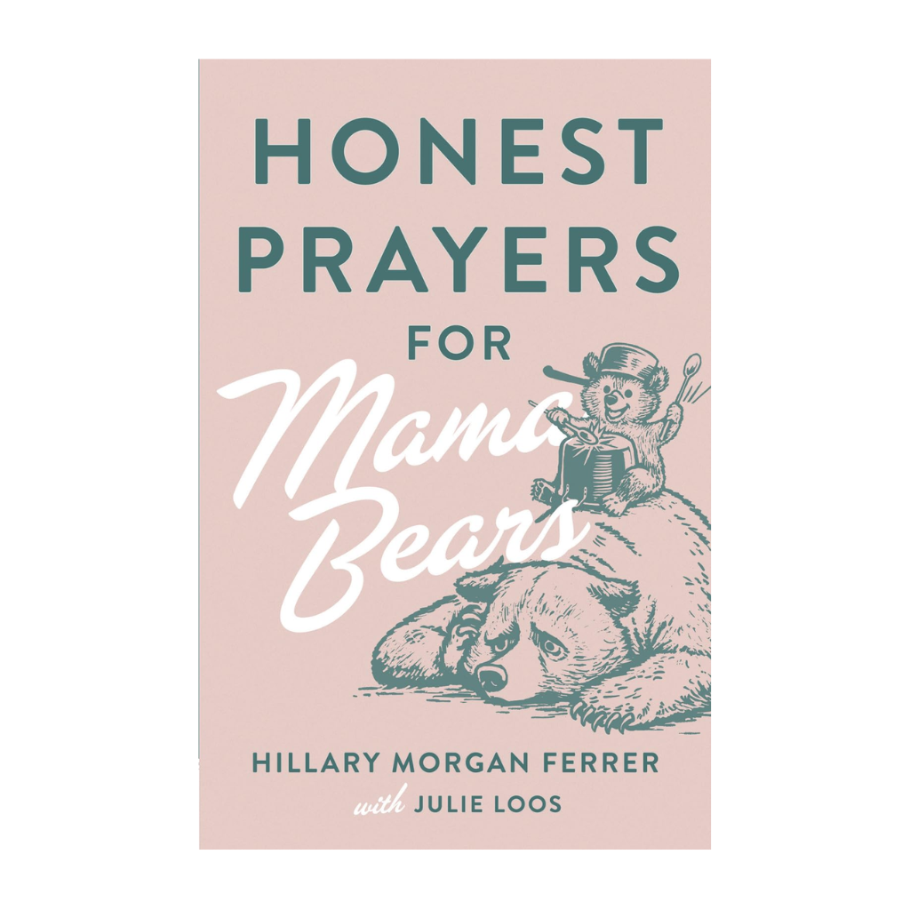 Honest Prayers for Mama Bears