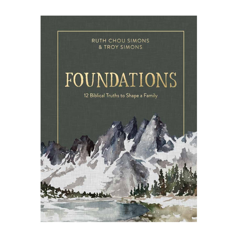 Foundations: 12 Biblical Truths to Shape a Family