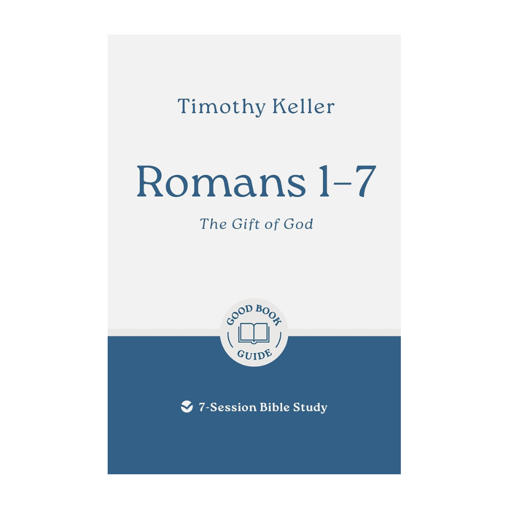 Romans 1–7: The Gift of God, 7-Session Bible Study