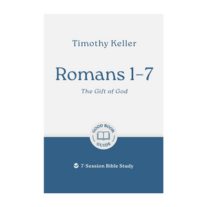 Romans 1–7: The Gift of God, 7-Session Bible Study