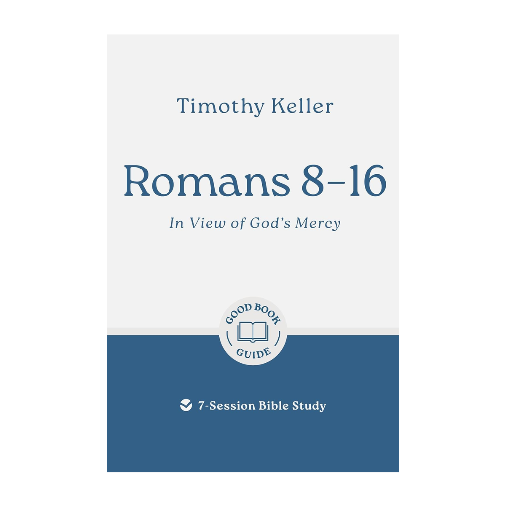 Romans 8–16: In View of God's Mercy, 7-Session Bible Study