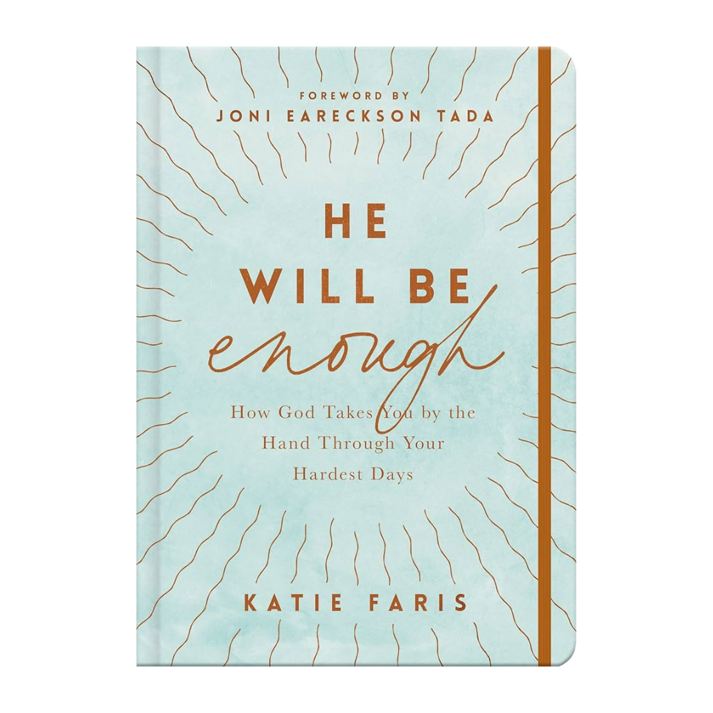 He Will Be Enough: How God Takes You by the Hand Through Your Hardest Days