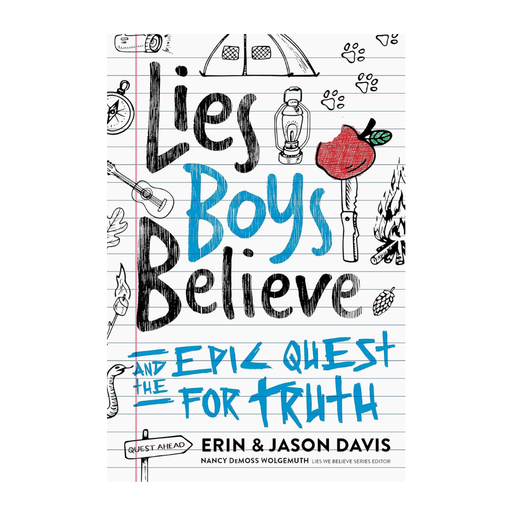 Lies Boys Believe: And the Epic Quest for Truth