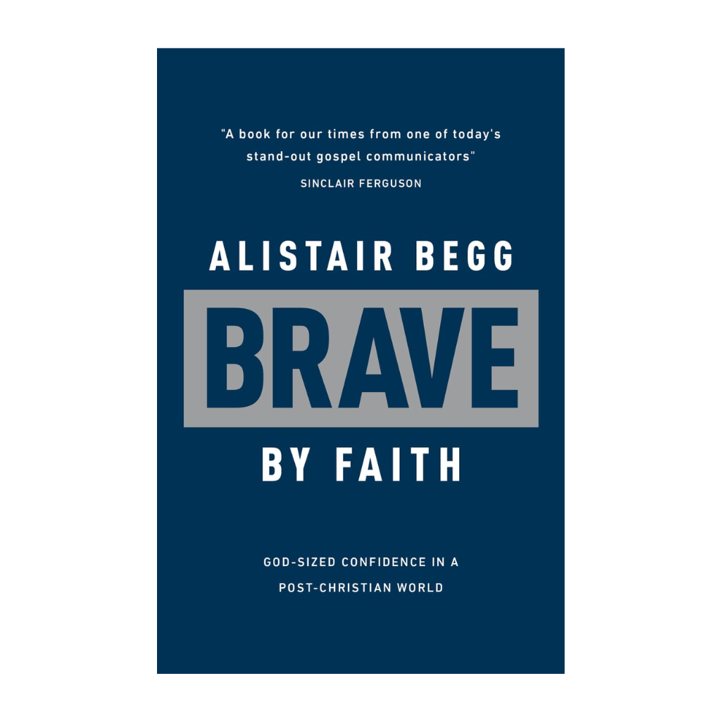 Brave by Faith: God-Sized Confidence in a Post-Christian World