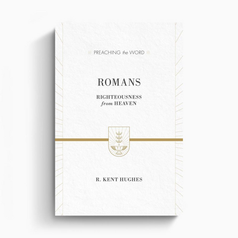 Romans: Righteousness from Heaven, ESV Edition