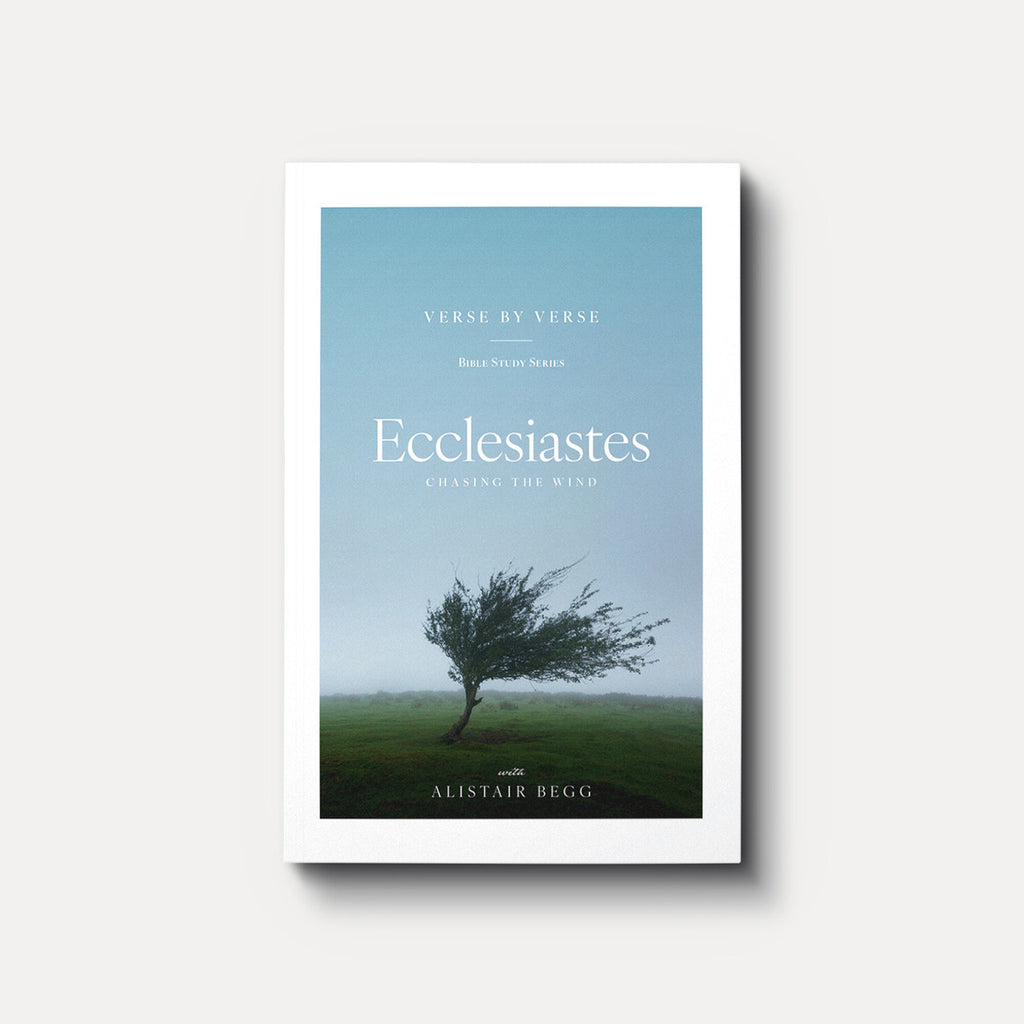 Ecclesiastes: Chasing the Wind (Verse by Verse)