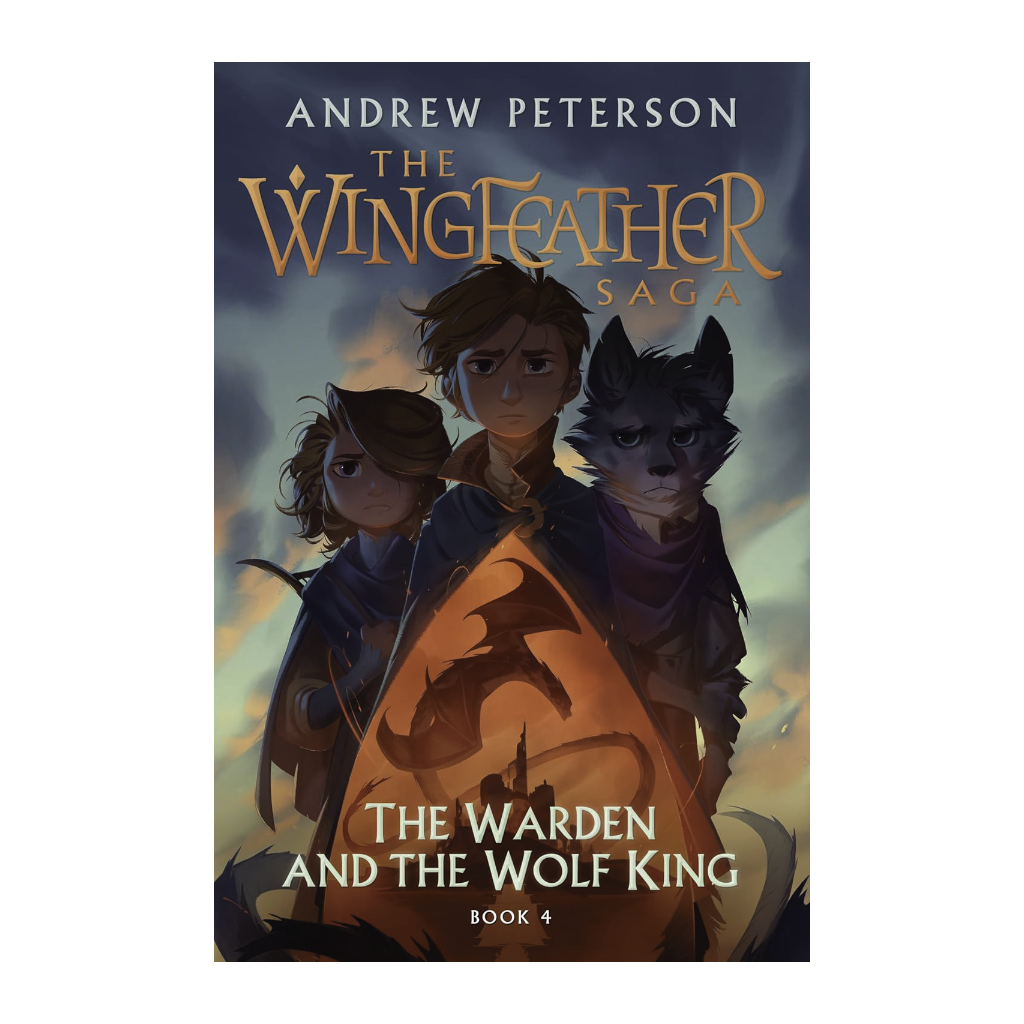 The Wingfeather Saga Book 4: The Warden and the Wolf King