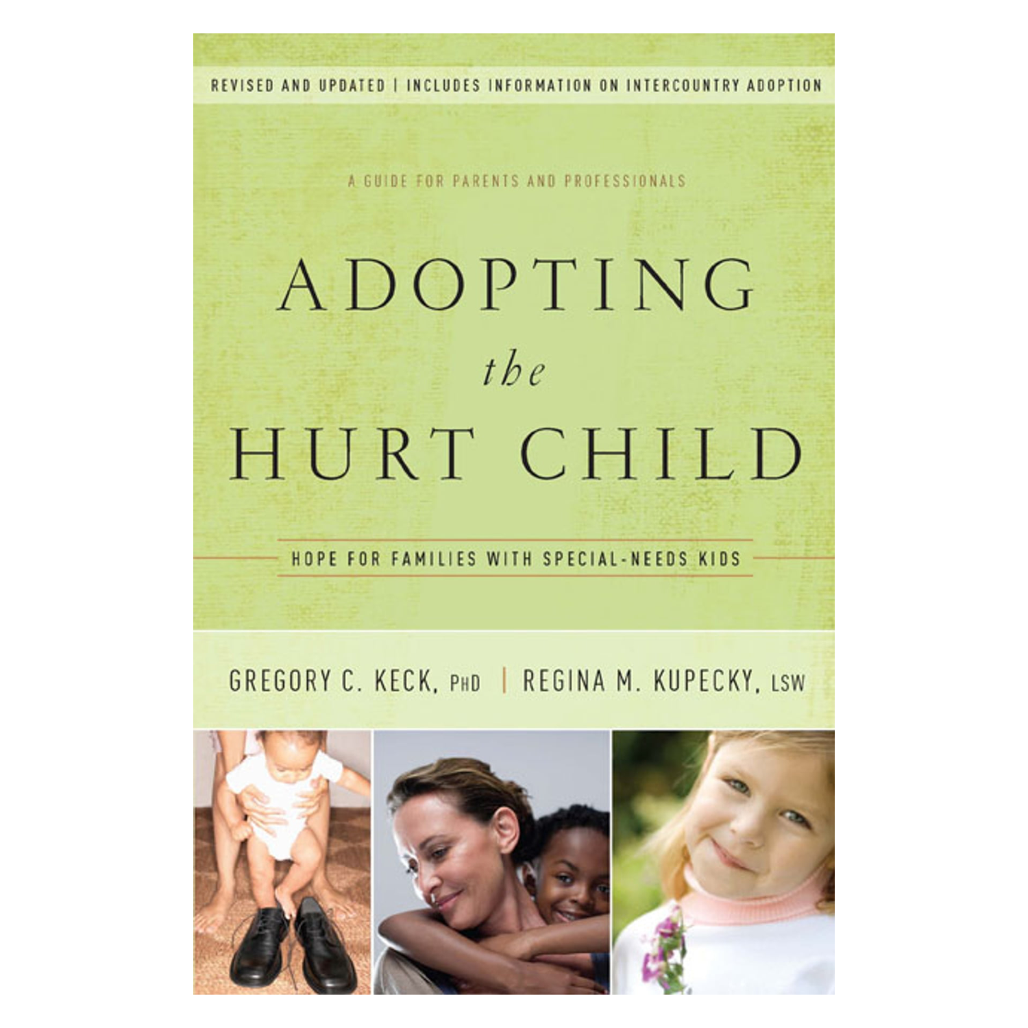 Adopting the Hurt Child: Hope for Families With Special-Needs Kids