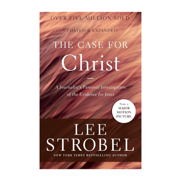 Case for Christ: A Journalist's Personal Investigation of the Evidence for Jesus