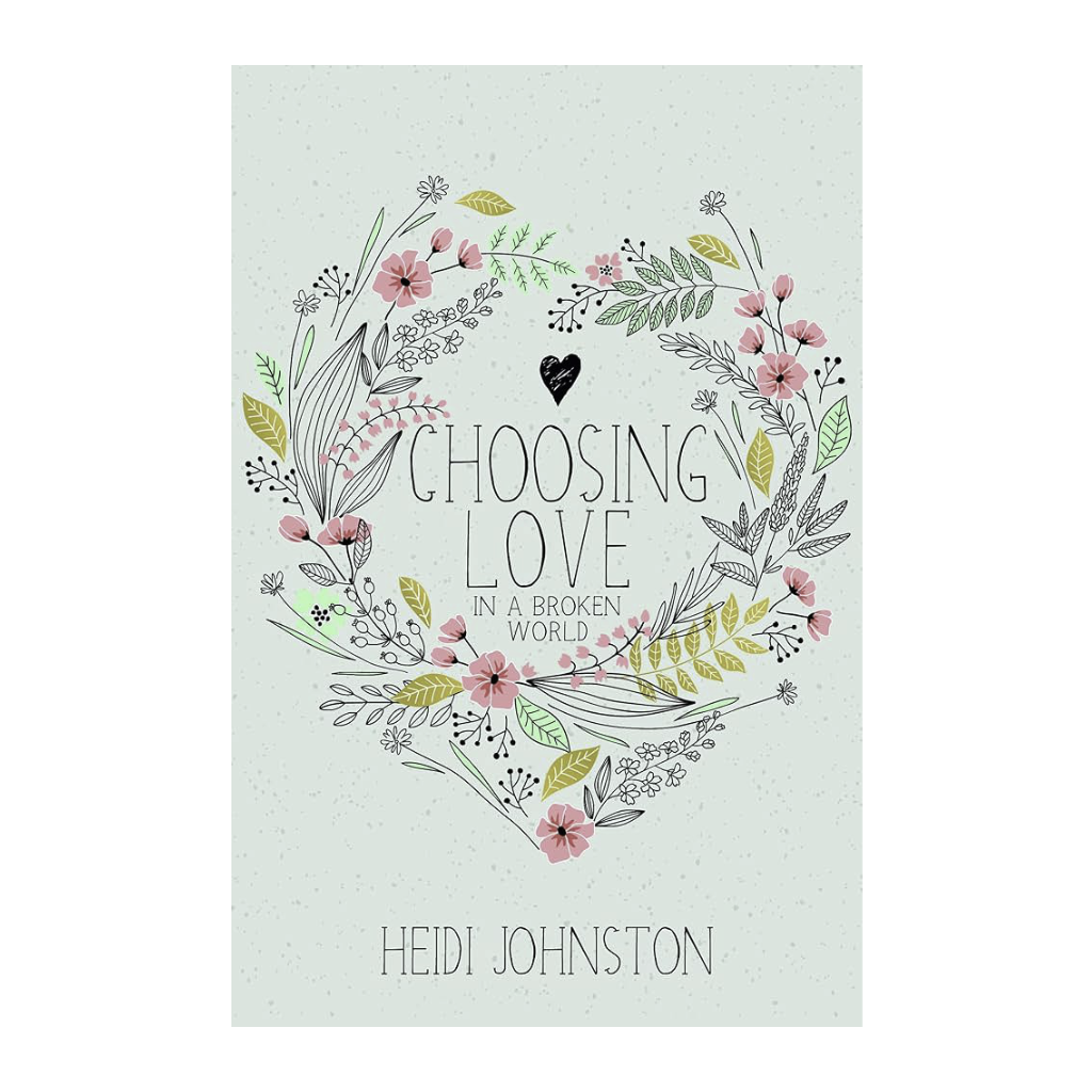 Choosing Love In a Broken World