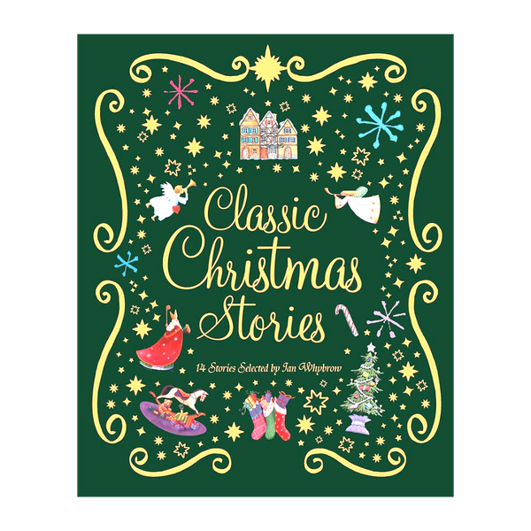 Classic Christmas Stories: A Collection of Fourteen Festive Stories