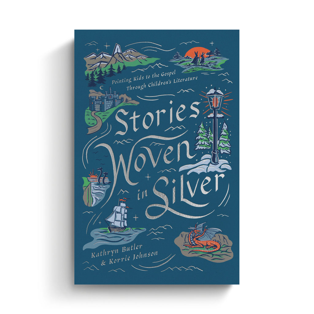 Stories Woven in Silver: Pointing Kids to the Gospel Through Children's Literature