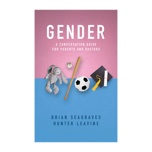 Gender: A Conversation Guide for Parents and Pastors