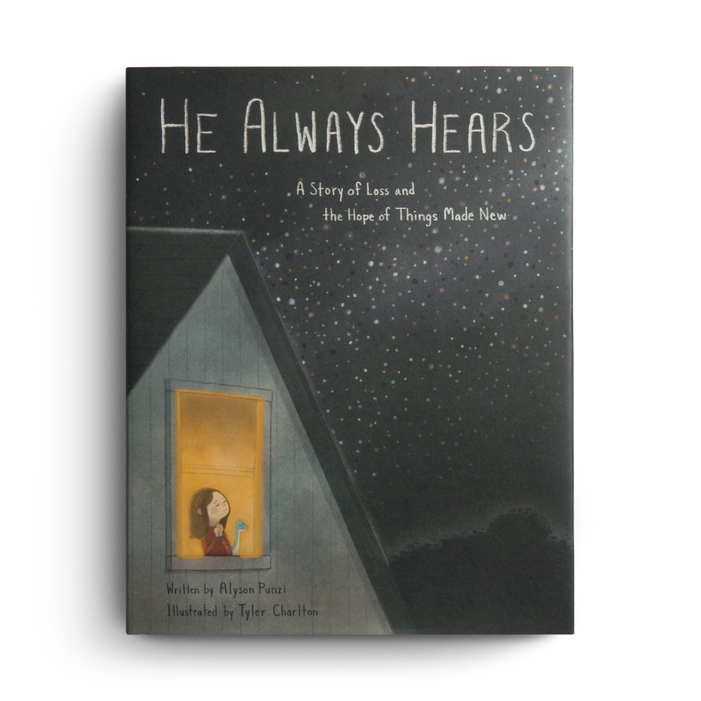 He Always Hears: A Story of Loss and the Hope of Things Made New