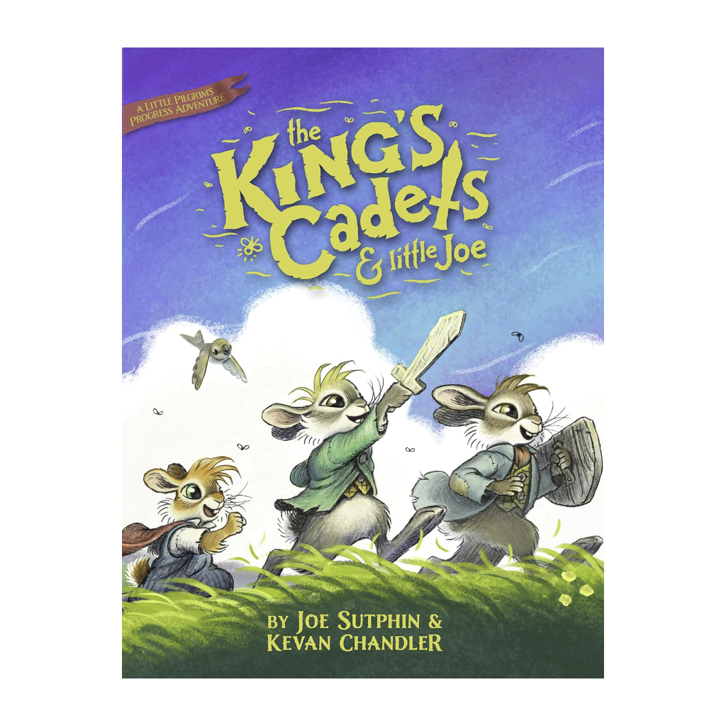The King's Cadets and Little Joe: A Little Pilgrim's Progress Adventure
