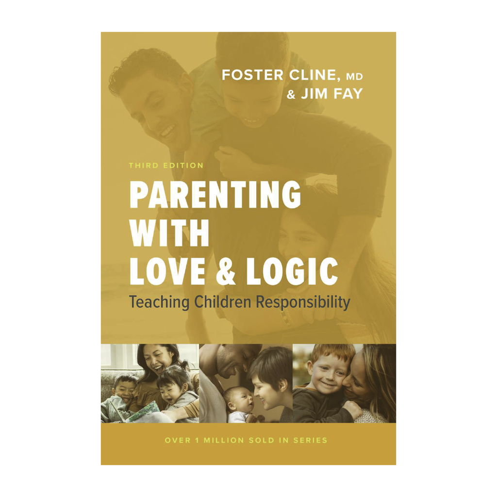 Parenting with Love and Logic: Teaching Children Responsibility