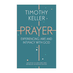 Prayer: Experiencing Awe and Intimacy with God