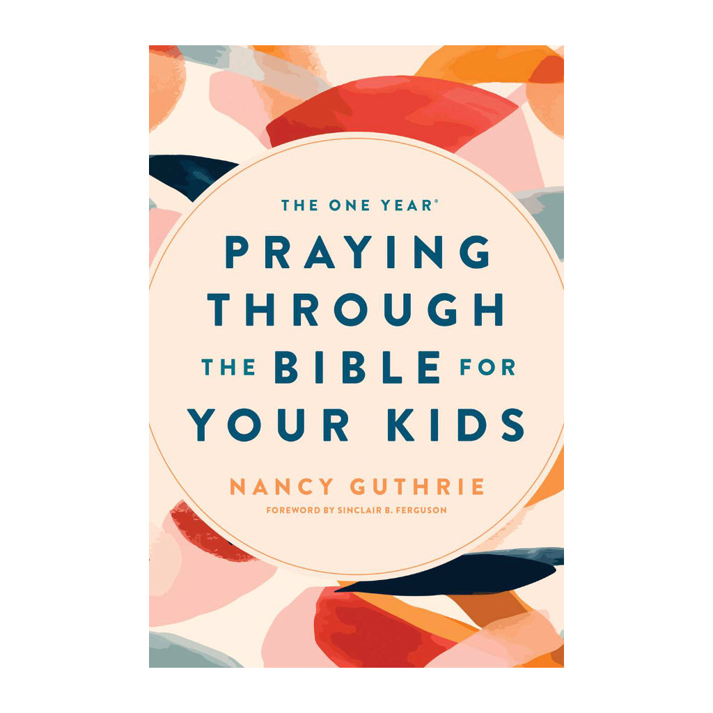 The One Year Praying through the Bible for Your Kids