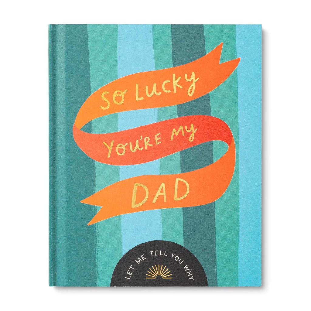 [As Is] So Lucky You're My Dad: Let Me Tell You Why
