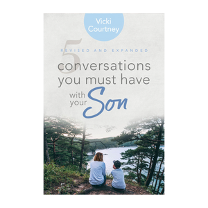 5 Conversations You Must Have with Your Son: Revised and Expanded Edition