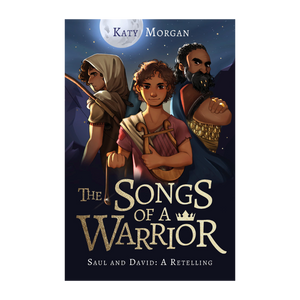 The Songs of a Warrior: A Retelling of Saul and David