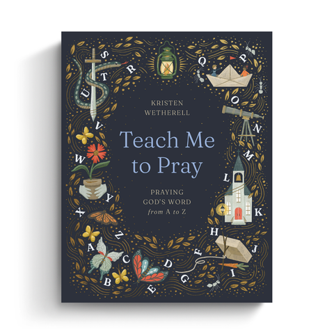 [Pre-order] Teach Me to Pray: Praying God's Word from A to Z