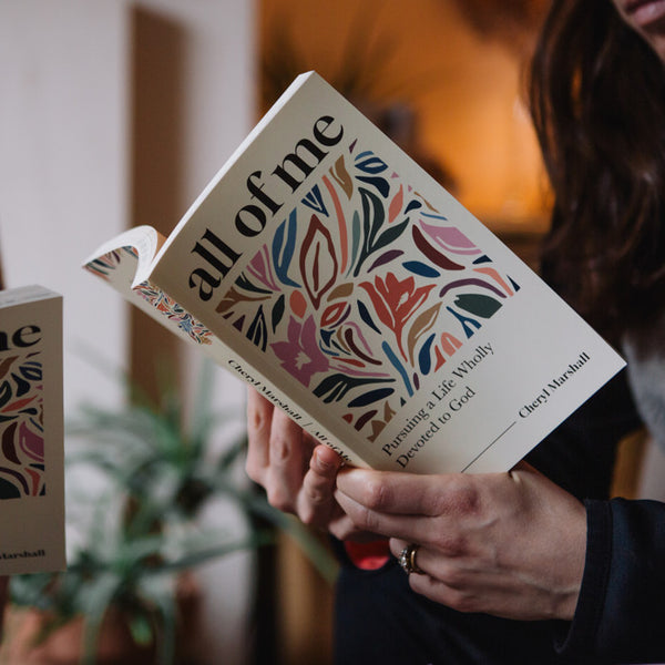 All of Me: Pursuing a Life Wholly Devoted to God