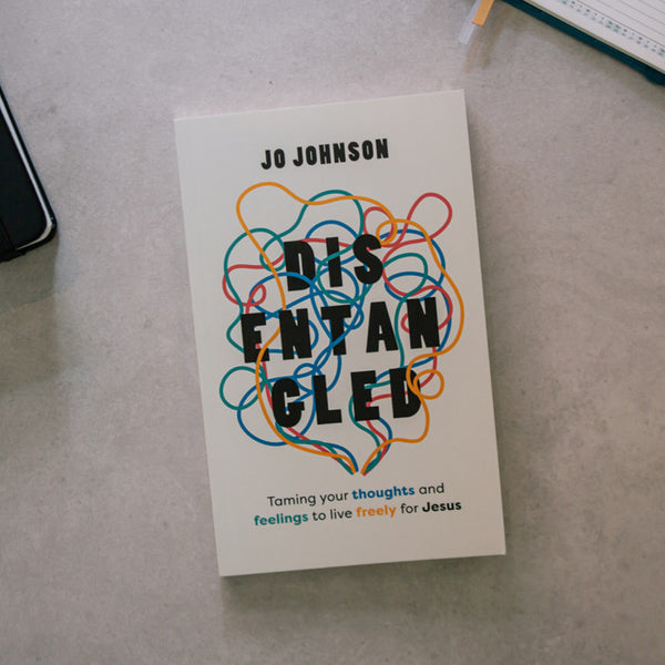 Disentangled: Taming Your Thoughts and Feelings to Live Freely for Jesus
