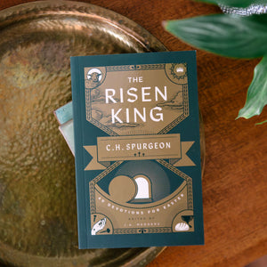 The Risen King: 40 Devotions for Easter from C.H. Spurgeon