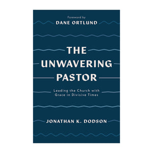 The Unwavering Pastor: Leading the Church with Grace in Divisive Times