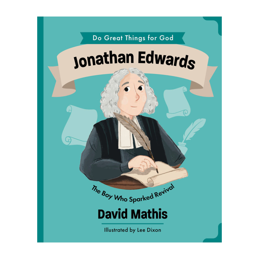 Jonathan Edwards: The Boy Who Sparked Revival