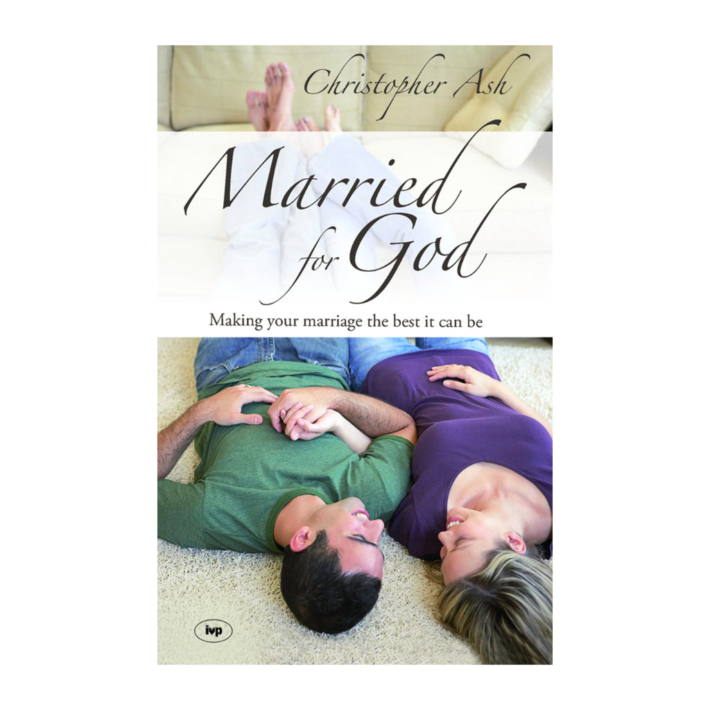 Married for God: Making your marriage the best it can be