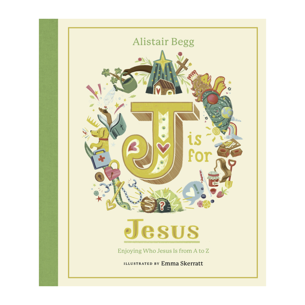 J is for Jesus: Enjoying Who Jesus Is from A to Z