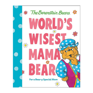 Berenstain Bears' World's Wisest Mama Bear: For a Bear-y Special Mom