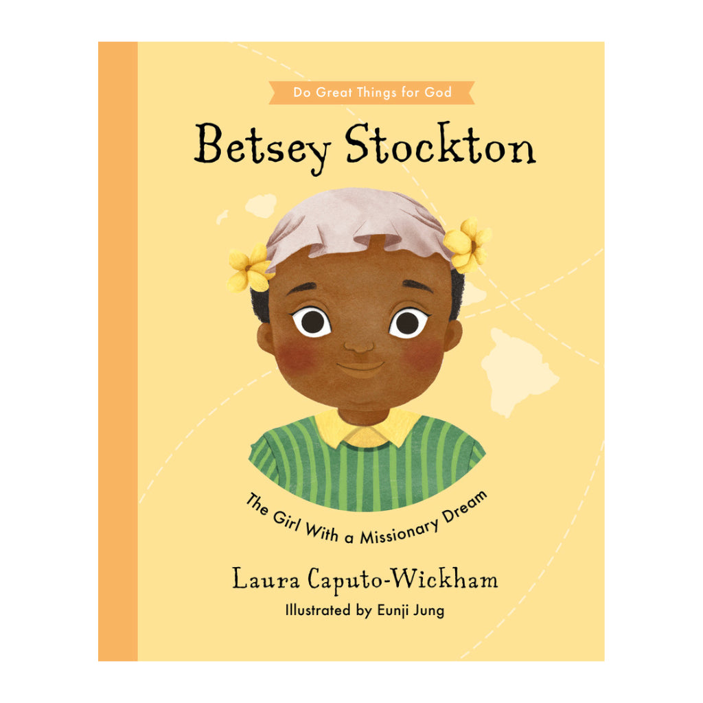 Betsey Stockton: The Girl With a Missionary Dream