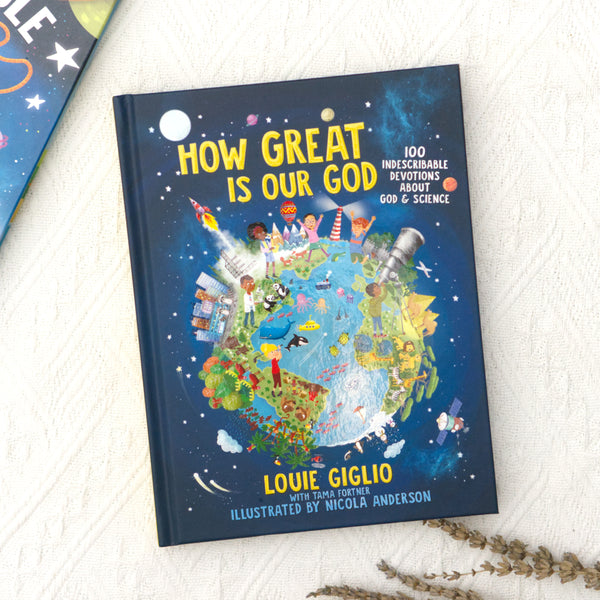 How Great Is Our God: 100 Indescribable Devotions About God and Science