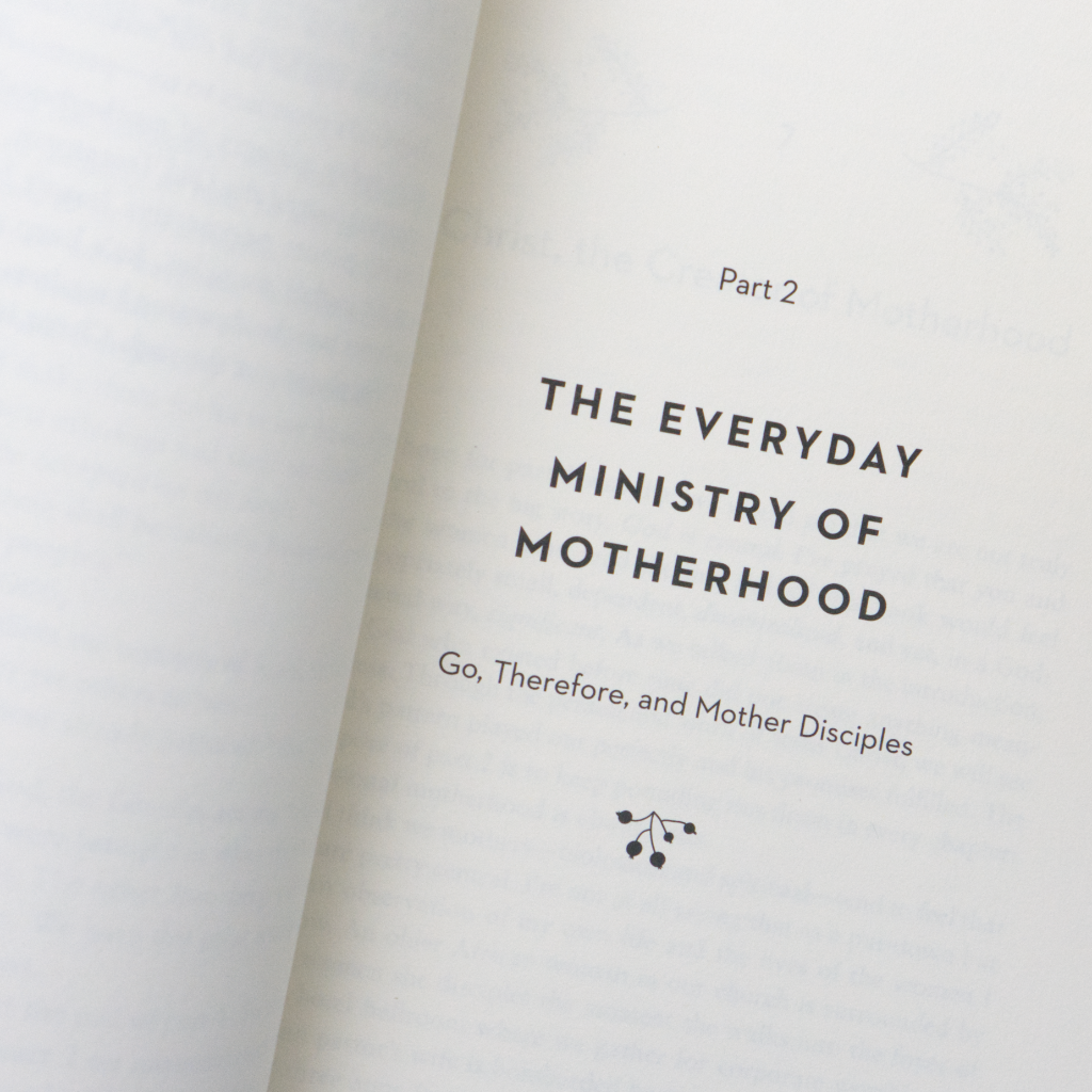 Missional Motherhood: The Everyday Ministry of Motherhood in the Grand Plan of God